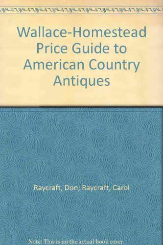 Stock image for Wallace-Homestead Price Guide to American Country Antiques 12th Edition for sale by Hastings of Coral Springs