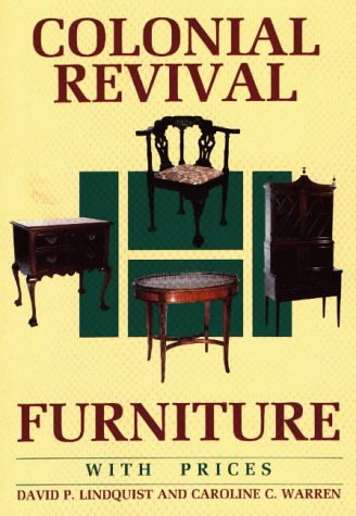 Stock image for Colonial Revival Furniture: With Prices (WALLACE-HOMESTEAD FURNITURE SERIES) for sale by Books of the Smoky Mountains