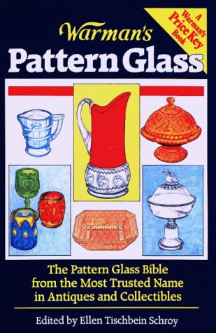 Beispielbild fr Warman's Pattern Glass (Warman's Encyclopedia of Antiques & Collectibles) zum Verkauf von Wonder Book