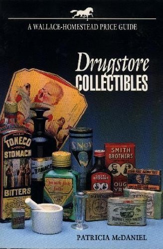 Stock image for Drugstore Collectibles (WALLACE-HOMESTEAD PRICE GUIDE) for sale by SecondSale