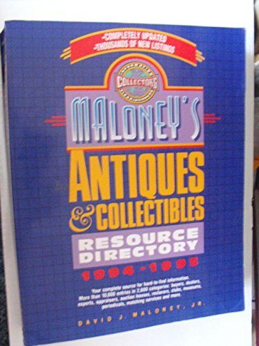 Beispielbild fr Maloney's Antiques & Collectibles Resource Directory/1994-1995 (MALONEY'S ANTIQUES AND COLLECTIBLES RESOURCE DIRECTORY) zum Verkauf von BooksRun