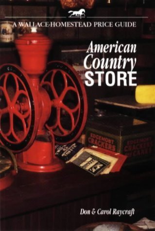 Beispielbild fr American Country Store : A Wallace-Homestead Price Guide zum Verkauf von Better World Books