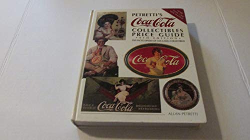 Beispielbild fr Petretti's Coca-Cola Collectibles Price Guide (Warman's Coca-Cola Collectibles: Identification & Price Guide) zum Verkauf von Wonder Book