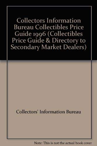 Collectors Information Bureau Collectibles Price Guide 1996