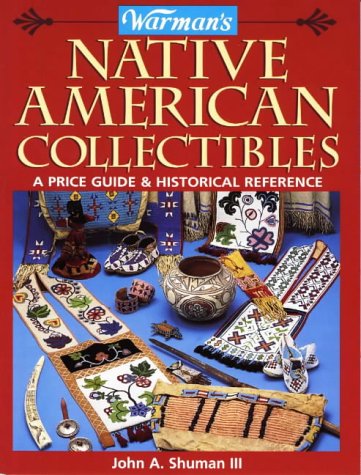 Imagen de archivo de Warman's Native American Collectibles: A Price Guide & Historical Reference (Warman's Encyclopedia of Antiques & Collectibles) a la venta por HPB-Diamond