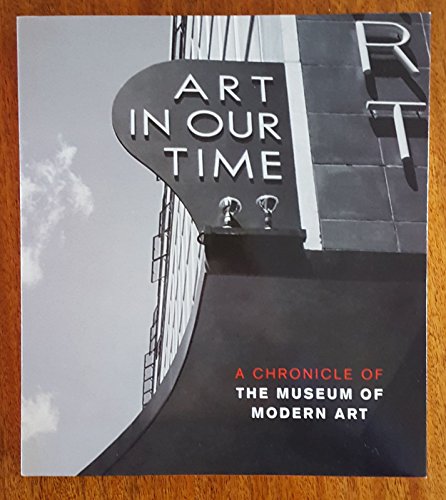 9780870700019: Art In Our Time: A Chronicle of the Museum of Modern Art
