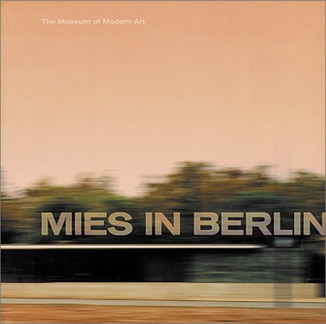 9780870700187: Mies Van Der Rohe in Berlin