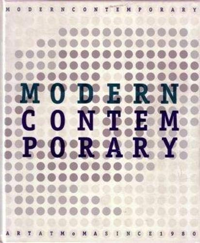Imagen de archivo de Modern Contemporary : Aspects of Art at MoMA since 1980 a la venta por Rose's Books IOBA