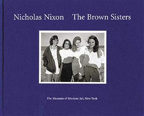 9780870700422: Nicholas Nixon The Brown Sisters