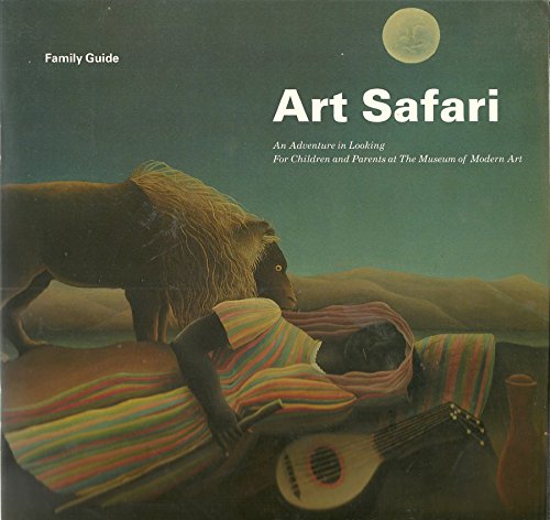 Stock image for Art Safari: An Adventure in Looking for Children and Parents at the Museum of Modern Art for sale by Jenson Books Inc