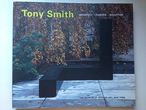 Beispielbild fr Tony Smith: Architect, Painter, Sculptor zum Verkauf von Books of the Smoky Mountains