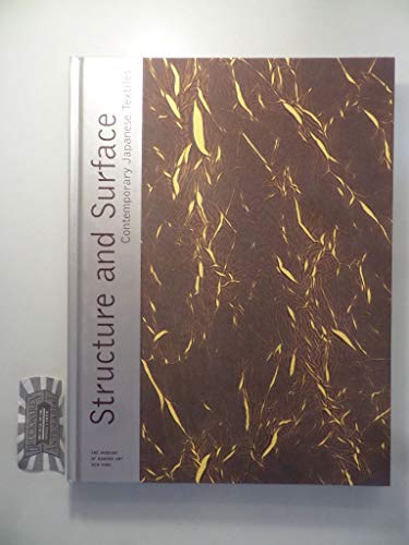 Beispielbild fr Structure and Surface: Contemporary Japanese Textiles zum Verkauf von ThriftBooks-Dallas