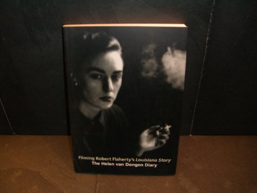 Stock image for Filming Robert Flaherty's Louisiana story: The Helen van Dongen diary for sale by Books From California