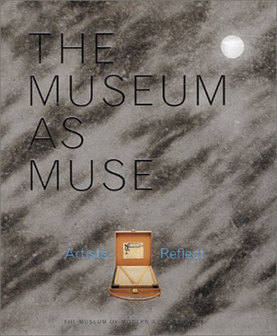 9780870700910: The Museum as Muse: Artists Reflect