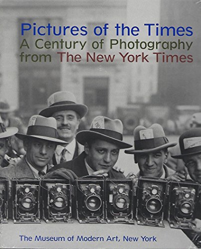 Pictures of the Times: A Century of Photography from The New York Times (9780870701160) by Safire, William; Galassi, Peter; Kismaric, Susan