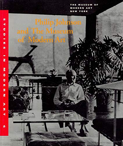 Stock image for Philip Johnson and The Museum of Modern Art (Studies in Modern Art 6) for sale by HPB-Movies