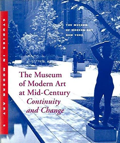 Stock image for The Museum of Modern Art at Mid-Century: Continuity and Change (Studies in Modern Art) for sale by mountain