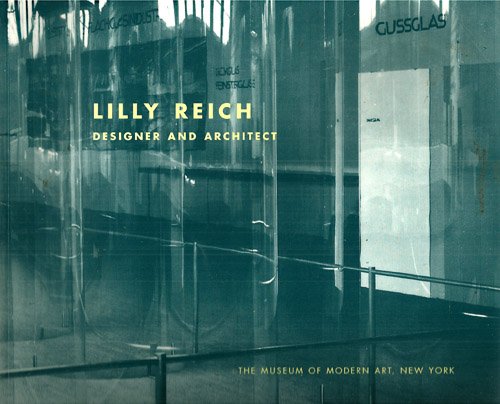 Lilly Reich, designer and architect (9780870701443) by McQuaid, Matilda