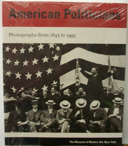 Beispielbild fr American Politicians Photographs 1843 to 1993 zum Verkauf von HPB-Ruby