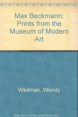 Imagen de archivo de Max Beckmann Prints from the Museum of Modern Art a la venta por Open Books West Loop