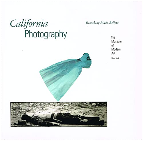 9780870701832: California Photography: Remaking Make-Believe