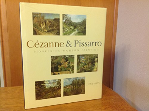 Stock image for Pioneering Modern Painting: Cezanne And Pissarro 1865 To 1885 for sale by Midtown Scholar Bookstore