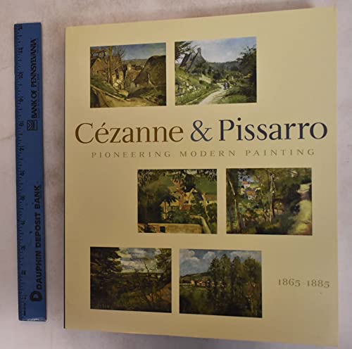 Beispielbild fr Pioneering Modern Painting: C?zanne and Pissarro, 1865-1885 zum Verkauf von Books of the Smoky Mountains