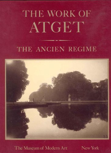 Beispielbild fr Work of Atget, Volume 3. The Ancien Regime zum Verkauf von Irish Booksellers