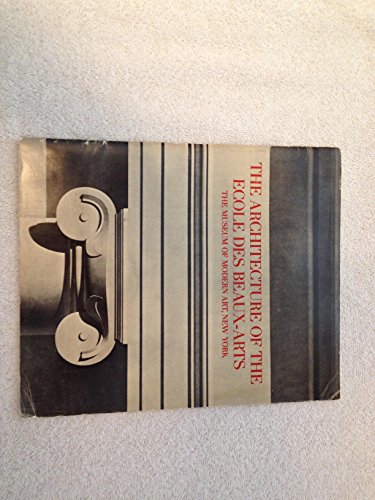 9780870702211: The Architecture of the Ecole des beaux-arts: An exhibition presented at the Museum of Modern Art, New York, October 29, 1975-January 4, 1976 : [catalog]