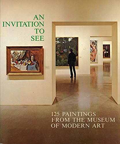 Imagen de archivo de Invitation to See: One Hundred Twenty-Five Paintings from the Museum of Modern Art a la venta por Wonder Book