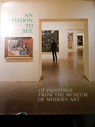 Beispielbild fr An Invitation to See; 125 Paintings from the Museum of Modern Art zum Verkauf von Hammonds Antiques & Books