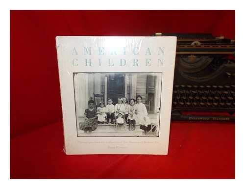 Stock image for American children, photographs from the collection of the Museum of Modern Art (Springs Mills series on the art of photography) for sale by Wonder Book