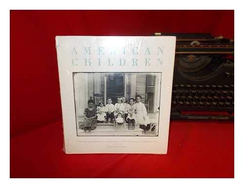 Stock image for American Children, Photographs from the Collection of the Museum of Modern Art (Springs Mills Series on the Art of Photography) for sale by Village Works
