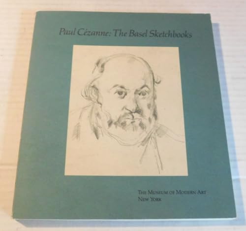 Beispielbild fr Paul Cezanne The Basel Sketchbooks zum Verkauf von Ann Becker