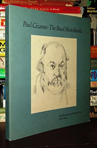 Stock image for PAUL CEZANNE: The Basel Sketchbooks for sale by Shoemaker Booksellers