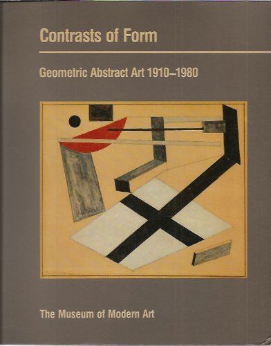 Imagen de archivo de Contrasts of Form: Geometric Abstract Art 1910-1980 a la venta por FITZ BOOKS AND WAFFLES