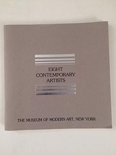 Imagen de archivo de Eight contemporary artists: [exhibition held at the Museum of Modern Art, New York, October 9, 1974-January 5, 1975] a la venta por Hoosac River Books