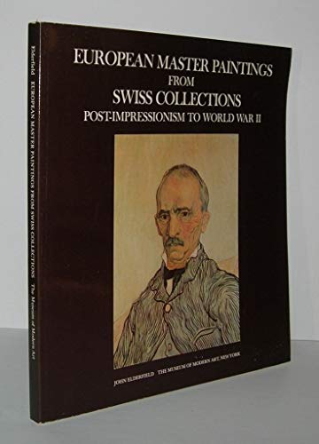 Stock image for European Master Paintings From Swiss Collections:Post-Impressionism To World War I for sale by Orpheus Books