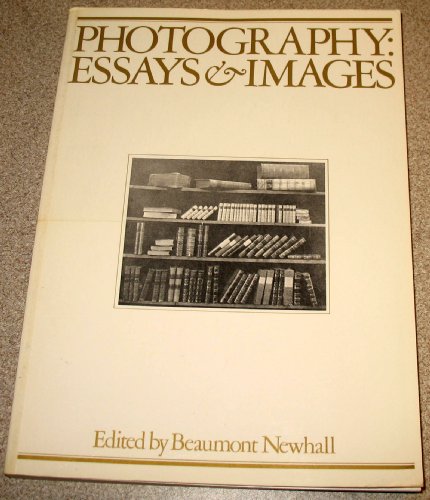 Stock image for Photography : Essays and Images; Illustrated Readings in the History of Photography for sale by Better World Books: West