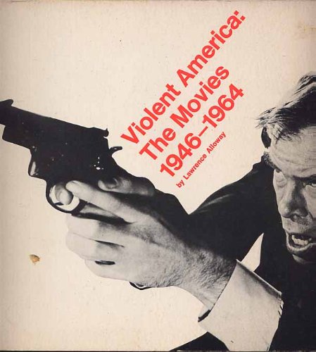 Stock image for Violent America: the movies, 1946-1964 for sale by Gavin's Books