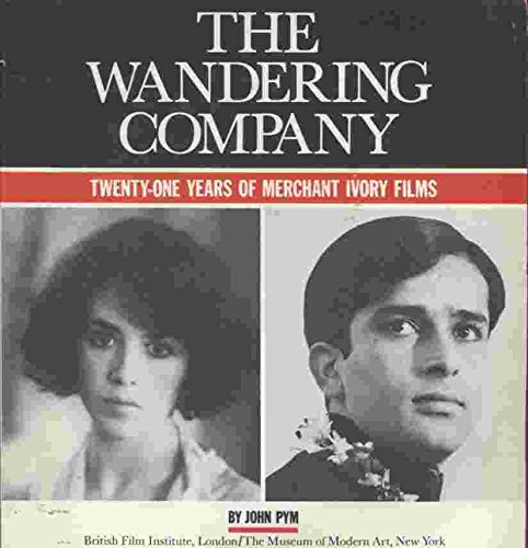 9780870706301: The wandering company: Twenty-one years of Merchant Ivory films
