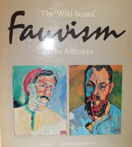 Beispielbild fr The "Wild Beasts": Fauvism and Its Affinities zum Verkauf von GoldenDragon