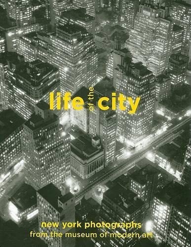 Stock image for Life of the City: New York Photographs from the Museum of Modern Art for sale by ThriftBooks-Dallas