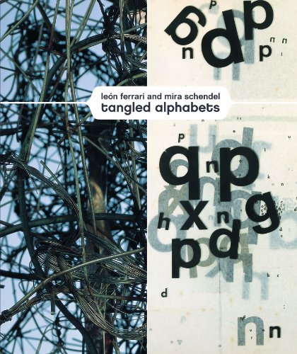 LeÃ³n Ferrari & Mira Schendel: Tangled Alphabets (9780870707506) by Giunta, Andrea; Naves, Rodrigo; PÃ©rez-Oramas, Luis