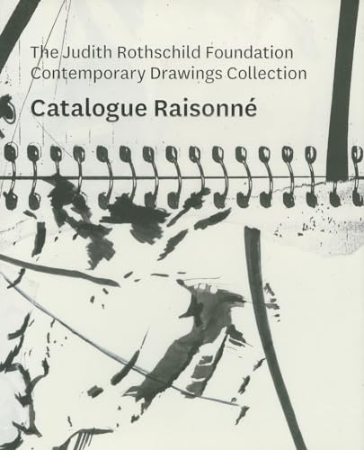 Stock image for The Judith Rothschild Foundation Contemporary Drawings Collection: Catalogue Raisonn? for sale by SecondSale