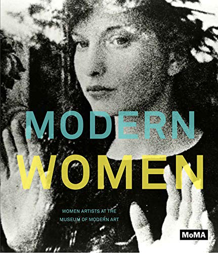 Stock image for Modern Women: Women Artists at The Museum of Modern Art for sale by GF Books, Inc.