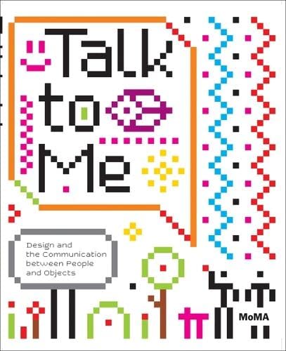 Imagen de archivo de Talk to Me: Design and the Communication Between People and Objects a la venta por ThriftBooks-Dallas