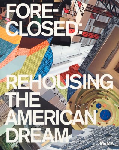 Beispielbild fr Foreclosed: Rehousing the American Dream zum Verkauf von HPB-Diamond