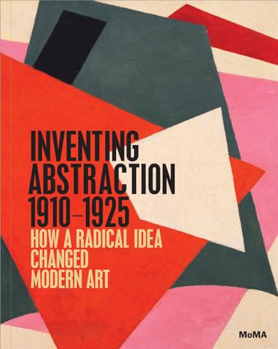 Stock image for Inventing Abstraction, 1910-1925 for sale by SecondSale