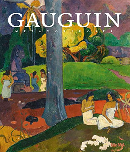 Stock image for Gauguin: Metamorphoses (Museum of Modern Art, New York Exhibition Catalogues) for sale by Midtown Scholar Bookstore